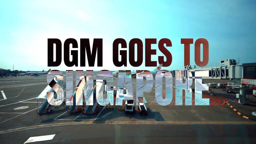 DGM Goes to Singapore